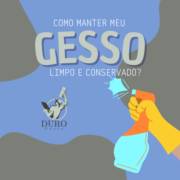 Como Manter meu Gesso Limpo e Conservado?