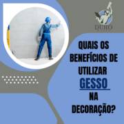 . Quais são os benefícios de utilizar gesso na decoração?