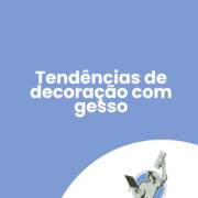 Tendências de decoração com gesso