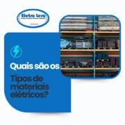 Quais os tipos de materiais elétricos?