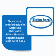 Eletro Lera: A Referência em Materiais Elétricos e Hidráulicos em Itapetininga há Mais de 30 Anos