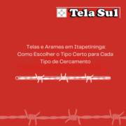Telas e Arames em Itapetininga: Como Escolher o Tipo Certo para Cada Tipo de Cercamento