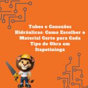 Tubos e Conexões Hidráulicas: Como Escolher o Material Certo para Cada Tipo de Obra em Itapetininga