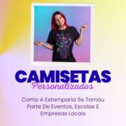 Camisetas Personalizadas Em Itapetininga: Como A Estamparia Se Tornou Parte De Eventos, Escolas E Empresas Locais
