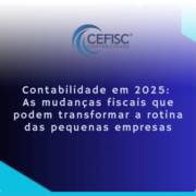 Contabilidade em 2026: As mudanças fiscais que podem transformar a rotina das pequenas empresas