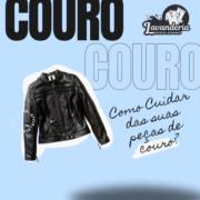Não sabe como cuidar da sua roupa de couro? Então confira essas dicas!