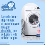 Lavanderia em Itapetininga: erros comuns na lavagem doméstica que reduzem a vida útil das roupas