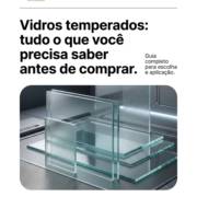 Vidros temperados: tudo o que você precisa saber antes de comprar