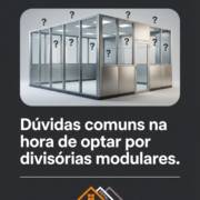 Dúvidas comuns na hora de optar por divisórias modulares
