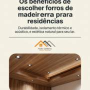 Os benefícios de escolher forros de madeira para residências