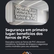 Segurança em primeiro lugar: benefícios dos forros de PVC