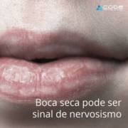 Boca Seca pode ser sinal de Nervosismo