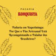 Padaria em Itapetininga: Por Que o Pão Artesanal Está Reconquistando o Paladar dos Brasileiros?