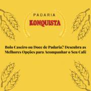 ​Bolo Caseiro ou Doce de Padaria? Descubra as Melhores Opções para Acompanhar o Seu Café em Itapetininga