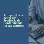 A importância de ter um Escritório de Contabilidade na sua empresa