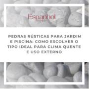 Pedras Rústicas para Jardim e Piscina: Como Escolher o Tipo Ideal para Clima Quente e Uso Externo