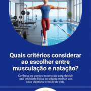 Quais critérios considerar ao escolher entre musculação e natação?