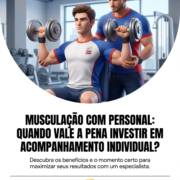 Musculação com personal: quando vale a pena investir em acompanhamento individual?