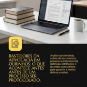 Bastidores Da Advocacia Em Ourinhos: O Que Acontece Antes De Um Processo Ser Protocolado