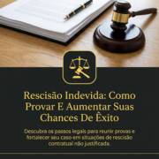 Rescisão Indevida: Como Provar E Aumentar Suas Chances De Êxito