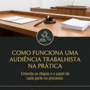 Como Funciona Uma Audiência Trabalhista Na Prática