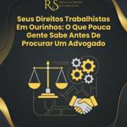 Seus Direitos Trabalhistas Em Ourinhos: O Que Pouca Gente Sabe Antes De Procurar Um Advogado