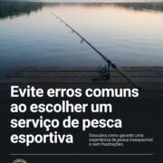Evite erros comuns ao escolher um serviço de pesca esportiva