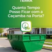 Quanto Tempo Posso Ficar com a Caçamba na Porta?