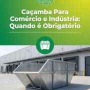 Caçamba Para Comércio e Indústria: Quando é Obrigatório