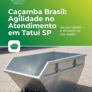 Caçamba Brasil: Agilidade no Atendimento em Tatuí SP