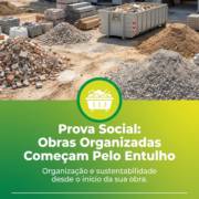 Prova Social: Obras Organizadas Começam Pelo Entulho