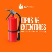 Conheça os Tipos de Extintores