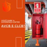 Você sabe a diferença entre AVCB e CLCB?