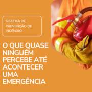 Sistema de Prevenção de Incêndio em Itapetininga: O Que Quase Ninguém Percebe Até Acontecer uma Emergência