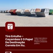 Tira Entulho – Caçambas E O Papel Da Destinação Correta Em Itu