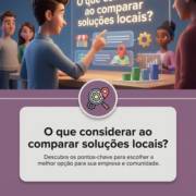 O que considerar ao comparar soluções locais?