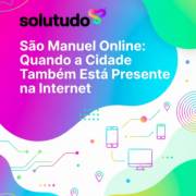 São Manuel Online: Quando a Cidade Também Está Presente na Internet