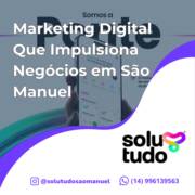 Marketing Digital Que Impulsiona Negócios em São Manuel