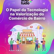 O Papel da Tecnologia na Valorização do Comércio de Bairro