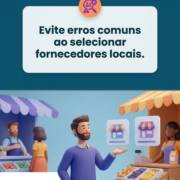 Evite erros comuns ao selecionar fornecedores locais.