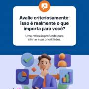 Avalie criteriosamente: isso é realmente o que importa para você?
