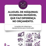 Aluguel De Máquinas: Economia Invisível Que Faz Diferença No Orçamento
