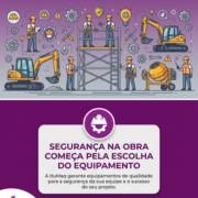 Segurança Na Obra Começa Pela Escolha Do Equipamento