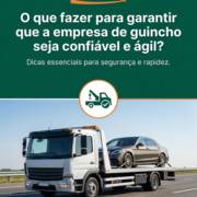 O que fazer para garantir que a empresa de guincho seja confiável e ágil?