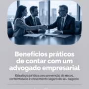 Benefícios práticos de contar com um advogado empresarial