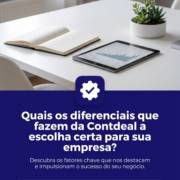 Quais os diferenciais que fazem da Contdeal a escolha certa para sua empresa?