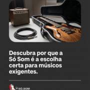 Descubra por que a Só Som é a escolha certa para músicos exigentes