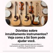 Dúvidas sobre instrumentos? Veja como a Só Som pode ajudar você
