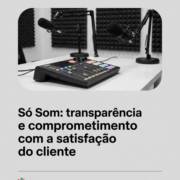 Só Som: transparência e comprometimento com a satisfação do cliente
