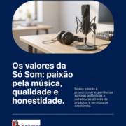 Os valores da Só Som: paixão pela música, qualidade e honestidade